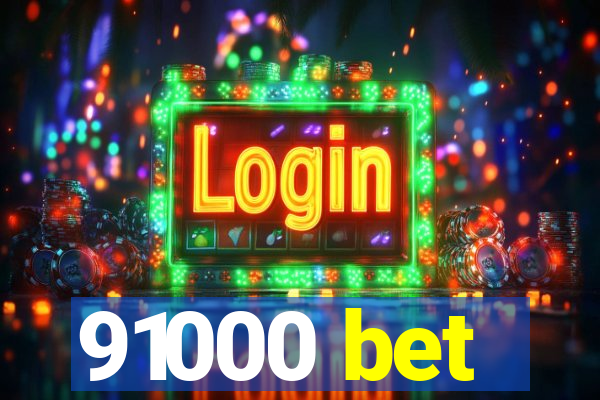 91000 bet